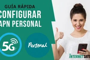 Configurar APN Personal Argentina Internet 4G LTE 5G en Android y iPhone 2025
