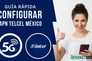 Configurar APN Telcel México Internet 4G LTE 5G en Android y iPhone 2025