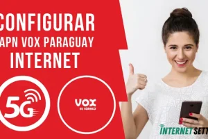 Configurar APN VOX Paraguay Internet 4G LTE 5G en Android y iPhone 2025
