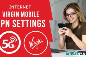 Virgin Mobile Canada APN Settings Internet 4G LTE 5G for Android and iPhone 2025