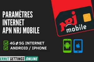 Paramètres Internet 4G/5G APN NRJ Mobile France 2025